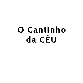 O Cantinho da Céu