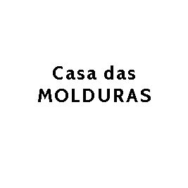 Casa das Molduras